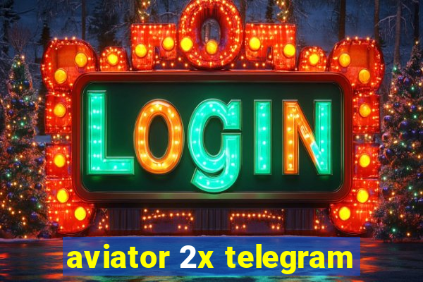 aviator 2x telegram